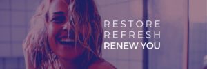 Restore. Refresh. Renew You.